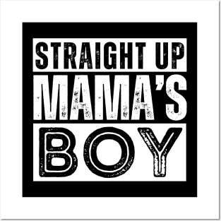 Straight Up Mama's Boy Posters and Art